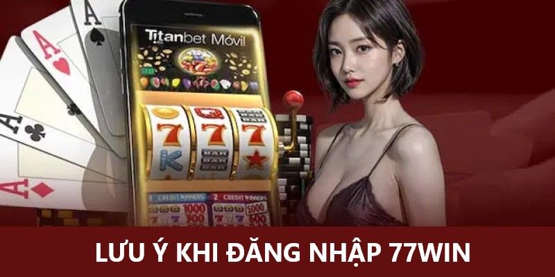 Đăng nhập 77win: Bet thủ cần kiểm tra hoạt động tài khoản